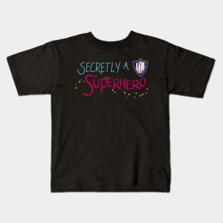 Secretly A Superhero - LOE Chicago (scribble font) Kids T-Shirt